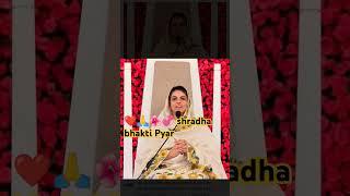  shradha bhakti Pyar baksho Shraddha Kapoor#nirankarishorts #nirankarisong #viralvideo #maastatus