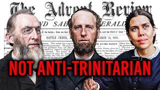 The Early SDA Church NOT Anti-trinitarian