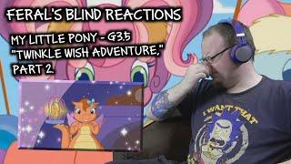 Feral's Blind Reactions: MLP G3.5 - "Twinkle Wish Adventure," Part 2.