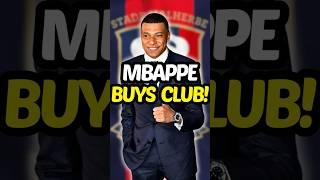 Mbappe Buys Football Club?