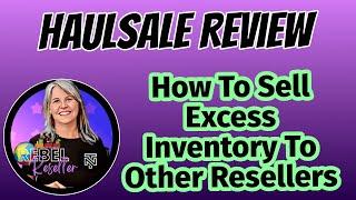 Haulsale Review - How To Sell Your Excess Inventory To Other Resellers