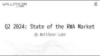 Q2'24 RWA Market Review: Trends, Data & Analysis