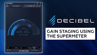 Quick Tips | Gain Staging your Session using the Decibel Supermeter