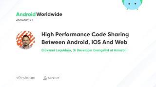 High performance code sharing between Android, iOS and Web with Giovanni Laquidara