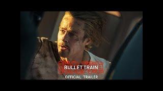 Bullet Train   Official Trailer 16x9