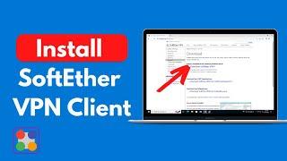 How to Install SoftEther VPN Client on Windows 10 (Quick & Easy)