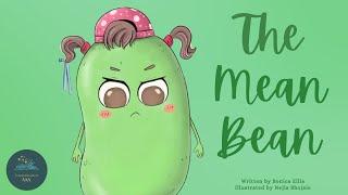  Kids Read-Aloud Book  The Mean Bean By Sonica Ellis. Illustrated by Nejla Shojaie.