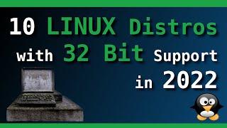 10 Linux Distributions that still support 32-bit in 2022