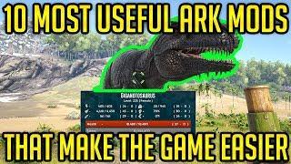 TOP 10 MOST USEFUL ARK MODS THAT MAKE THE GAME EASIER!