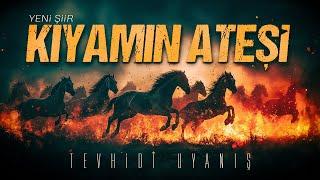 Kıyamın Ateşi | Şiir | Tevhidî Uyanış