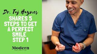 Dr. Taj Haynes Shares 5 Steps To Get A Perfect Smile - Step 1