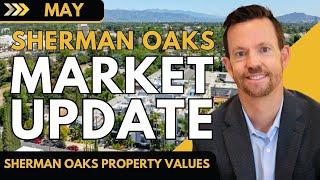 Sherman Oaks MAY 2025 Real Estate Market Update!