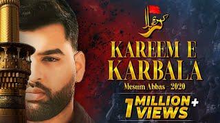 Kareem e Karbala Hussain | Mesum Abbas Nohay 2020 | Muharram