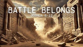 Battle Belongs: Joshua Fought the Battle of Jericho (Joshua 6) | 03.02.2025