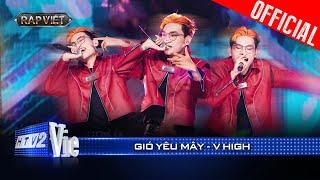 GIÓ YÊU MÂY - V HIGH phải gọi là quá dính | Rap Việt 2024 [Live Stage]