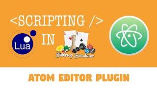 How to Use Atom Text Editor with Tabletop Simulator