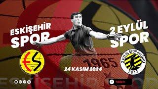 2 EYLÜLSPOR-ESKİŞEHİRSPOR KARŞILAŞMASI 24.11.2024