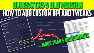 BLUESTACKS 5 OLD VERSION HOW TO ADD CUSTOM DPI AND TWEAKS | how to change tweaks in bluestacks 5