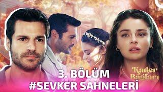 3. Bölüm #SevKer Sahneleri - Kader Bağları