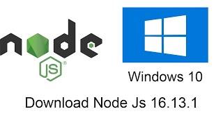 How to Download Node Js 16.13.1 | Windows 10 | 2021