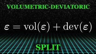 Why we need the Volumetric-Deviatoric Split