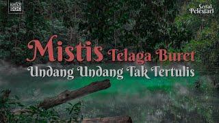 MISTIS TELAGA BURET: Undang-undang Tak Tertulis | PELESTARI