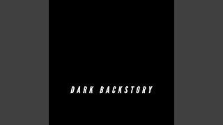 Dark Backstory