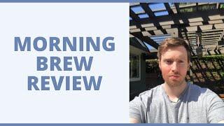 Morning Brew Review - Is This Newsletter Worth Your Time?