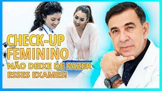 [CHECK-UP FEMININO] - DESCUBRA QUAIS EXAMES VOCÊ NÃO PODE DEIXAR DE FAZER! - [ROTINA DE PREVENÇÃO]