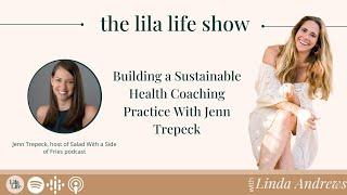 Building a Sustainable Health Coaching Practice With Jenn Trepeck