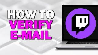 How To Verify Twitch Email (Step by Step)