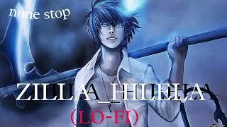 ZILLA HLELA SONG LYRICS LO-FI  best songs LO-FI 