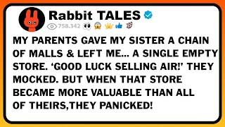 My Parents Gave My Sister A Chain Of Malls & Left Me… A Single Empty Store. ‘Good Luck Selling Air!