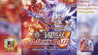 Chaotic Field V3(Shin Sangokumusou 5+Multi Raid ver.)(GTRking1000 Extended/Mashup/Minor Arrangement)