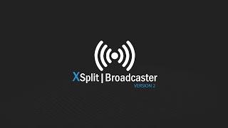 XSplit Broadcaster V2 Overview