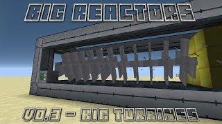 Big Reactors - 0.3 Update - Big Turbines?