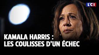 Kamala Harris, les coulisses d'un échec｜LCI