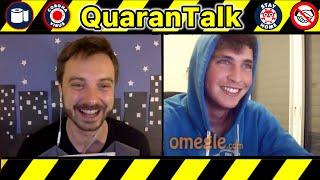 Quarantine Life Around the World: Omegle Interviews | QuaranTalk #1