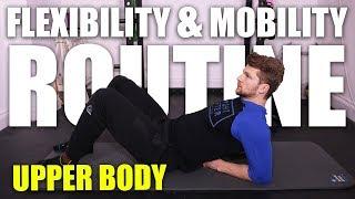 Flexibility & Mobility Routine - Upper Body!