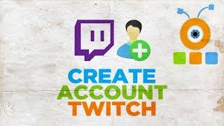 How to Create a Twitch Account