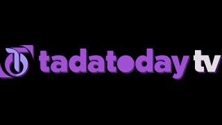 TADATODAY TV OPENING