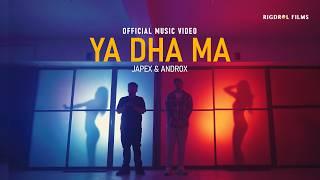 YA DHA MA by Androx & Japex - Rigdrol Films