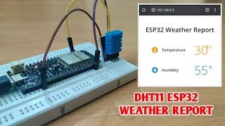 DHT 11 ESP 32 weather report | ESP32 DHT11 weather station | Esp32 webserver temperature monitoring