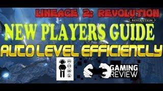 Lineage 2 Revolution - New Players Guide - Most Efficient Way To Level Fast