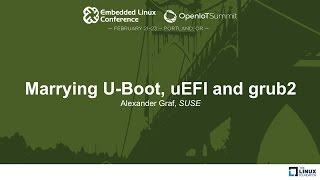 Marrying U-Boot, uEFI and grub2 - Alexander Graf, SUSE