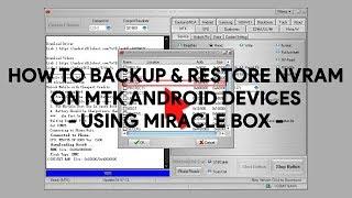 How To Backup & Restore NVRAM on MTK Android Devices Using Miracle Box - [romshillzz]