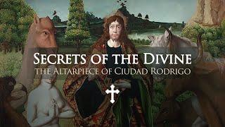 Secrets of the Divine: The Altarpiece of Ciudad Rodrigo  (full documentary)