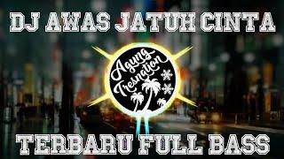 DJ Awas Jatuh Cinta - Armada Remix | Agung Tresnation Remix