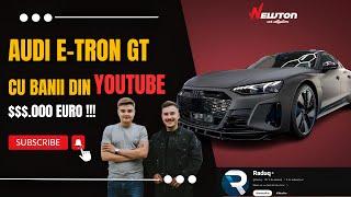 Cum si-a luat @Raduq AUDI E-TRON GT de $$$.000 din YOUTUBE?! - Review