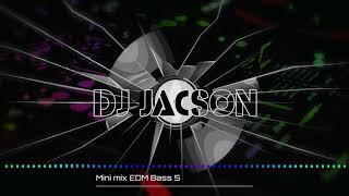 EDM BASS 5 Mini mix DJ Jacson